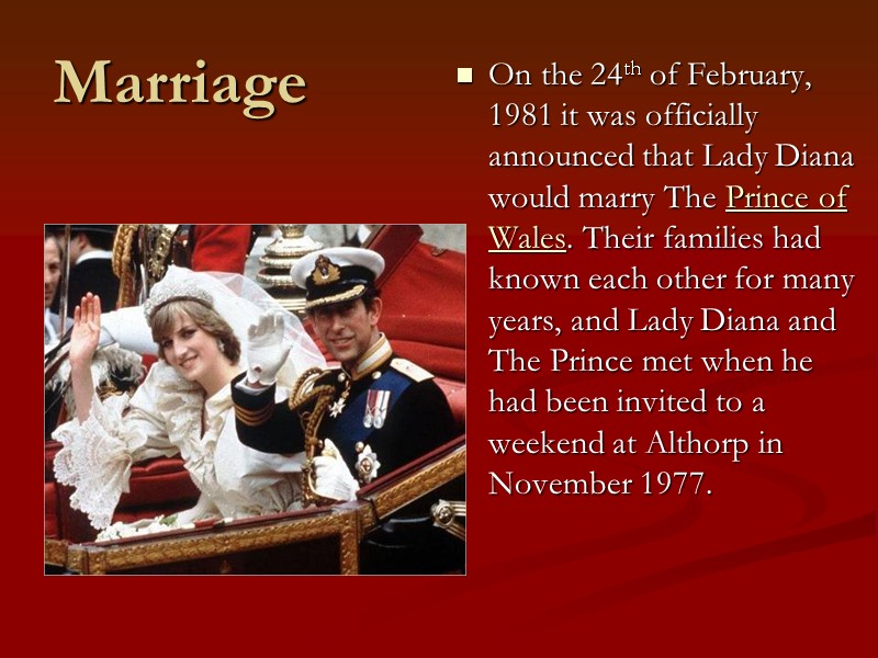 Marriage  On the 24th of February, 1981 it was officially announced that Lady